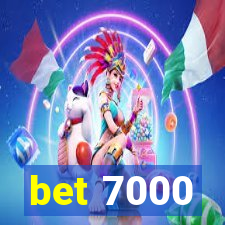 bet 7000